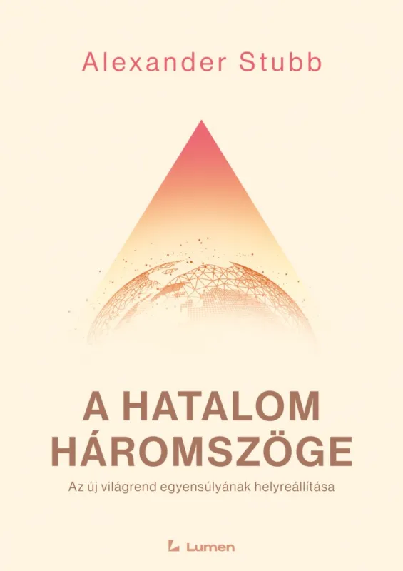 A hatalom háromszöge: Az új világrend egyensúlyának helyreállítása Nézd meg most