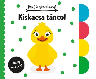 Vásárlói kedvenc Húzd ki és nézd meg! - Kiskacsa táncol