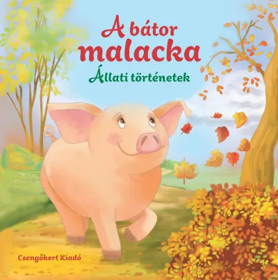 A bátor malacka - Állati történetek Végkiárusítás