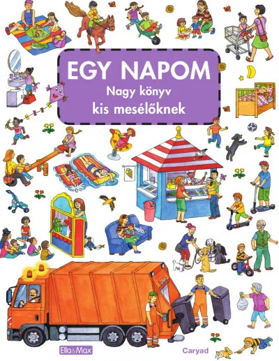 Egy napom - Nagy könyve kis mesélőknek Nézd meg most