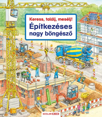 Utolsó esély Keress, találj, mesélj! - Építkezéses nagy böngésző
