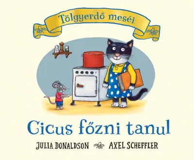 Azonnali szállítás Cicus főzni tanul - Tölgyerdő meséi