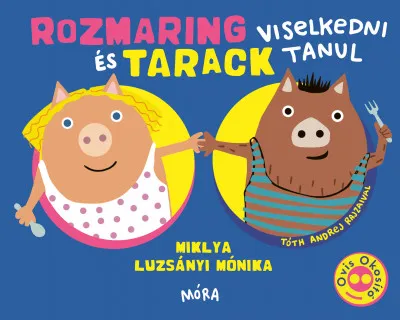 Rozmaring és Tarack viselkedni tanul Legnépszerűbb