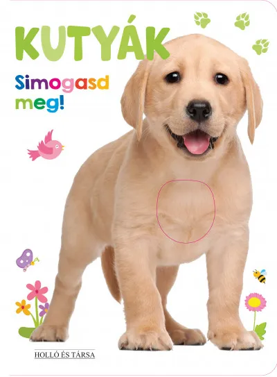 Kutyák - Simogasd meg! Azonnal elérhető