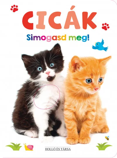 Cicák - Simogasd meg! Utolsó esély