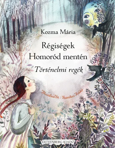 Régiségek Homoród mentén - Történelmi regék Vedd meg most