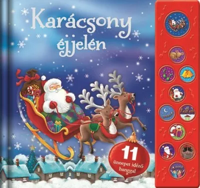 Legkelendőbb Karácsony éjjelén - 11 ünnepet idéző hanggal