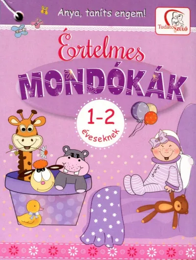 Értelmes mondókák 1-2 éveseknek - Anya, taníts engem! Azonnal elérhető