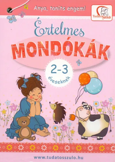 Értelmes mondókák 2-3 éveseknek - Anya, taníts engem! Expressz szállítás