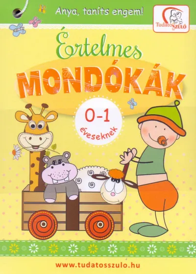 Gyors kiszállítás Értelmes mondókák 0-1 éveseknek - Anya, taníts engem!