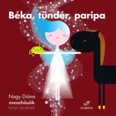 Bestseller Béka, tündér, paripa - Mesehősök, könyv kicsiknek