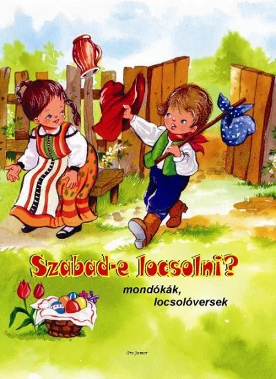 Kihagyhatatlan ajánlat Szabad-e locsolni? - Mondókák, locsolóversek