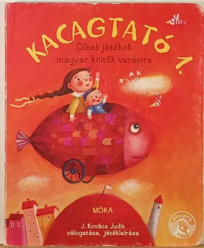 Árengedmény Kacagtató - Ölbeli játékok magyar költők verseire