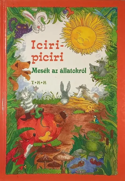 Iciri-piciri mesék az állatokról Exkluzív ajánlat