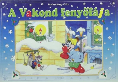 Kihagyhatatlan ajánlat A vakond fenyőfája