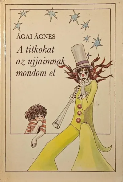 A titkokat az ujjaimnak mondom el Olcsóbb