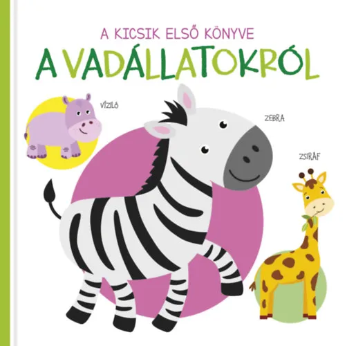 Végkiárusítás A kicsik első könyve - A vadállatokról