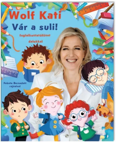 Wolf Kati: Gyerekszáj - Vár a suli! Expressz szállítás