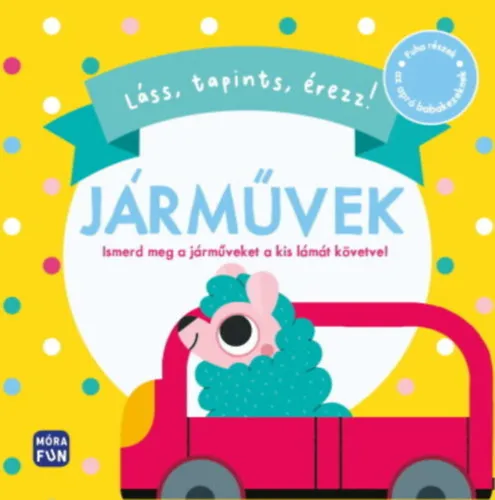 Láss, tapints, érezz! - Járművek - Puha részek az apró babakezeknek! Különleges ajánlat