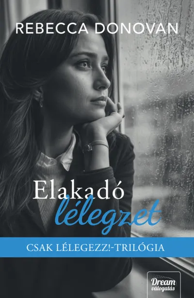 Elakadó lélegzet - Csak lélegezz! - trilógia 1. (Különleges kiadás) Rendeld meg most