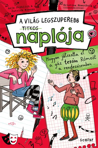 Korlátozott ajánlat Hogyan játszotta el a gáz tesóm Rómeót a rendezésemben - A világ legszuperebb titkos naplója 4.