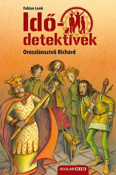 Oroszlánszívű Richárd - puhatáblás - Idődetektívek 8. Újdonság