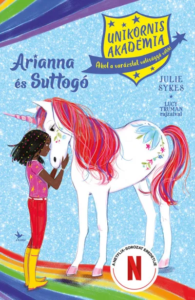 Arianna és Suttogó - Unikornis Akadémia Kihagyhatatlan ajánlat