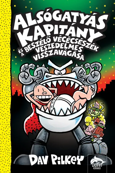 Expressz kézbesítés Alsógatyás Kapitány és a beszélő vécécsészék veszedelmes visszavágása
