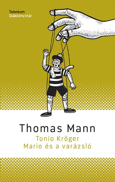 Gyors kiszállítás Tonio Kröger - Mario és a varázsló