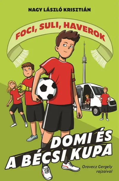 Domi és a bécsi kupa - Foci, suli, haverok 3. Legjobb ár