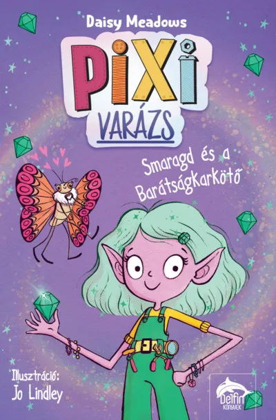 Pixi-varázs - Smaragd és a barátságkarkötő Biztonságos vásárlás