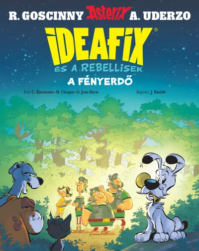 A fényerdő - Ideafix és a rebellisek Újdonság