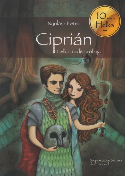 Ciprián - Helka tündérpróbája - Helka-trilógia 2. Legnépszerűbb