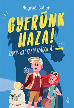 Azonnali szállítás Gyerünk haza! - Szökés Magyarországon át