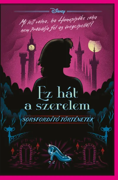 Szezonális akció Ez hát a szerelem - Disney - Sorsfordító történetek