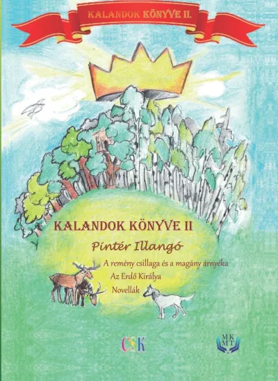 Kalandok könyve II. - A remény csillaga és a magány árnyéka, Az Erdő Királya Legjobb ár