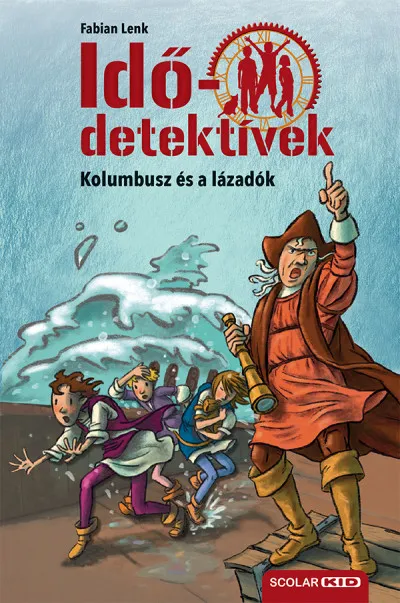 Gyors kiszállítás Kolumbusz és a lázadók - puhatáblás - Idődetektívek 26.