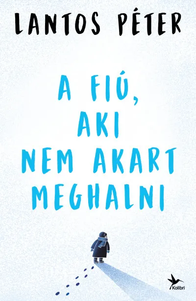 A fiú, aki nem akart meghalni Népszerű