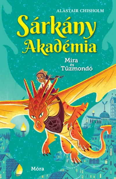 Sárkány Akadémia - Mira és Tűzmondó Biztonságos fizetés