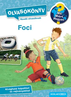Foci - Olvasókönyv - Mit? Miért? Hogyan? Azonnali szállítás