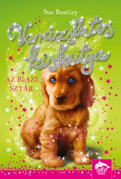 Gyors szállítás Varázslatos kiskutya - Az igazi sztár