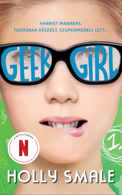 Szuper akció Geek girl - A lány, akit soha senki sem vett észre