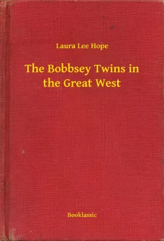 Legkelendőbb The Bobbsey Twins in the Great West - E-könyv
