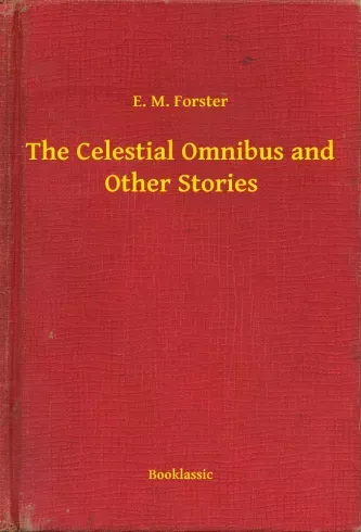 The Celestial Omnibus and Other Stories - E-könyv Kihagyhatatlan ajánlat