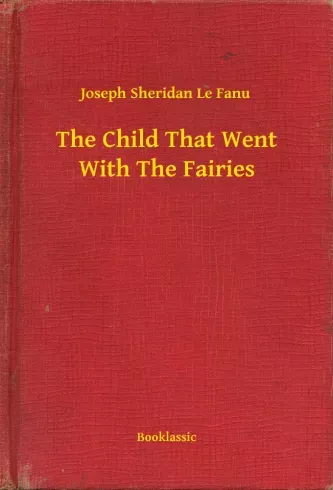 Alacsony ár The Child That Went With The Fairies - E-könyv