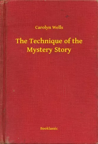 The Technique of the Mystery Story - E-könyv Nézd meg most