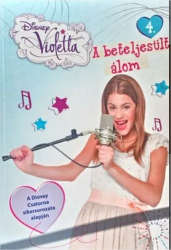 Disney - Violetta 4. - A beteljesült álom Akciós ár