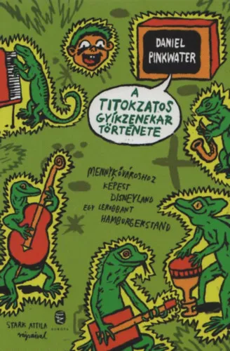 A titokzatos gyíkzenekar története Biztonságos vásárlás