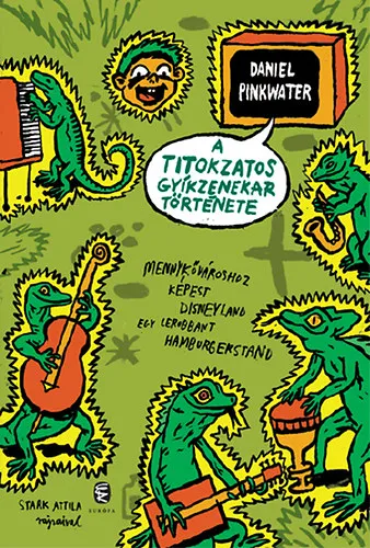 A titokzatos gyíkzenekar története Kedvezményes ár