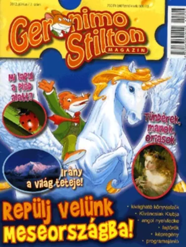Geronimo Stilton Magazin - 2012. június / 3. szám Repülj velünk meseországba! Szuper akció